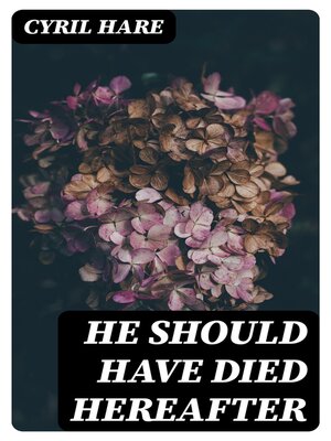 cover image of He Should Have Died Hereafter